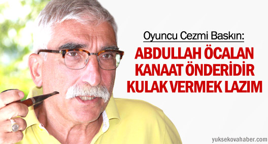 Cezmi Baskin Ocalan Kanaat Onderidir Kulak Vermek Lazim